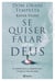 Se quiser falar com Deus - Os caminhos para se comunicar com o criador por meio da oração