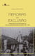 Memórias da Exclusão - Narrativas de Ex-portadores do Mal de Hansen na Cidade de Bauru (1945 - 1969)