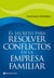 El secreto para resolver conflictos en la empresa familiar