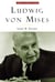 Ludwig Von Mises - The Man & His Economics