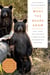 What the Bears Know - How I Found Truth and Magic in America's Most Misunderstood Creatures—A Memoir by Animal Planet's "The Bear Whisperer"