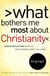 What Bothers Me Most about Christianity - Honest Reflections from an Open-Minded Christ Follower
