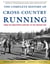 The Complete History of Cross-Country Running - From the Nineteenth Century to the Present Day