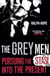 The Grey Men - Pursuing the Stasi into the Present