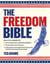 The Freedom Bible - An A-to-Z Guide to Exercising Your Individual Rights, Protecting Your Privacy, Liberating Yourself from Corporate and Government Overreach