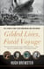 Gilded Lives, Fatal Voyage - The Titanic's First-Class Passengers and Their World
