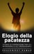 Elogio della pacatezza: Storie di ispirazione per gli introversi e gli ipersensibili - Fenice Tranquilla, #2
