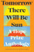Tomorrow There Will Be Sun - A Hope Prize Anthology