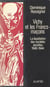 Vichy et les Francs-maçons - La liquidation des sociétés secrètes, 1940-1944