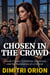Chosen in the Crowd - Cuckold Heat Vol 2, #1
