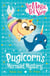 Pugicorn's Mermaid Mystery - Book five in a new chapter book series
