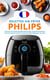 Recettes Air Fryer Philips : Découvrez 95 Recettes Qui Allient Santé Et Goût, Vous Aidant À Améliorer Votre Bien-Être Sans Renoncer Aux Saveurs Authentiques Que Vous Aimez !