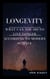 Longevity: What Can You Do To Live Longer According To Modern Science?