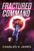 Fractured Command - Alliance Cadets, #2