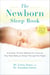 The Newborn Sleep Book - A Simple, Proven Method for Training Your New Baby to Sleep Through the Night