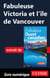 Fabuleuse Victoria et l'île de Vancouver