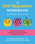 The Self-Regulation Workbook for Children Ages 5 to 8 - A Parent-Child Resource for Engaging in Healthy Coping Skills and Building Connection