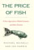 The Price of Fish - A New Approach to Wicked Economics and Better Decisions