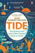 Tide - The Science and Lore of the Greatest Force on Earth