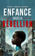 Enfance sous la rébellion - Histoire d’une décennie avec des rebelles