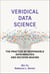 Veridical Data Science - The Practice of Responsible Data Analysis and Decision Making