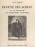 Eugène Delacroix et le problème du romantisme artistique - Seize hors-texte