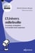 L'univers millefeuille - Le cosmos, la biosphère et la société s'auto-organisent