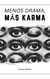 Menos Drama, Más Karma - Emotional Help, #1
