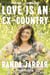 Love Is an Ex-Country - A Memoir