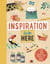 Inspiration Is in Here - Over 50 creative indoor projects for curious minds