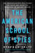 The American School of Spies - The Archaeologists Who Fought the Nazis and Saved the Treasures of Ancient Greece