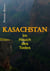 Kasachstan - Im Hauch des Todes