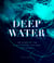 Deep Water - The Story of the Evolution of Our Seas and Oceans