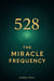 528 The Miracle Frequency