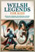 Welsh Legends for Kids: Dragons, Heroes, Prophecies, Myths, Magic & More from Ancient Wales