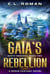 Gaia's Rebellion - Earth Immortal, #2