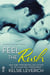 Feel the Rush - A Hard Feelings Novel