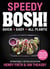 Speedy BOSH! - Quick. Easy. All Plants.