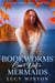 Bookworms Can't Date Mermaids - Tales of Topaz Coast, #5