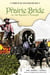 Prairie Bride; or, the Squatter's Triumph - A Reprint Of The Classic Beadle Dime Novel