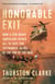 Honorable Exit - How a Few Brave Americans Risked All to Save Our Vietnamese Allies at the End of the War