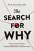 The Search for Why - A Revolutionary New Model for Understanding Others, Improving Communication, and Healing Division