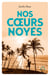 Nos cœurs noyés