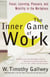 The Inner Game of Work - Focus, Learning, Pleasure, and Mobility in the Workplace