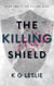 The Killing Shield - The Killing Saga, #2