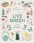 Live Green - 52 Steps for a More Sustainable Life
