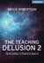 The Teaching Delusion 2: Teaching Strikes Back