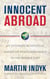 Innocent Abroad - An Intimate Account of American Peace Diplomacy in the Middle East
