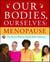 Our Bodies, Ourselves: Menopause