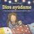 Dios Ayúdame (Lord Help Me Spanish Edition) - Oraciones inspiradoras para todos los días